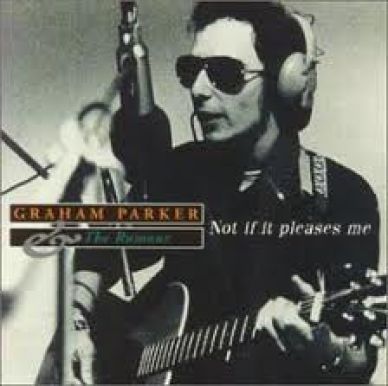 GRAHAM PARKER CD NOT IF IT PLEASES ME UK IMP NEW MINT